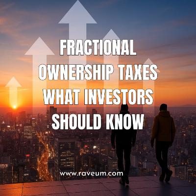 US Fractional Ownership Taxes for Global Investors