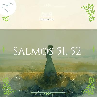 Día 88 | Salmos 51 y 52 Día 88 | Salmos 51 y 52