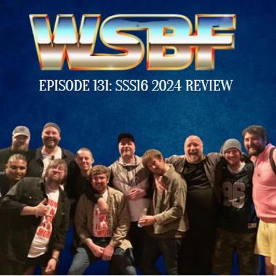 WSBF Podcast Episode 131 "SSS16 2024 Review"