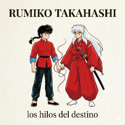 Rumiko Takahashi: Los hilos del destino