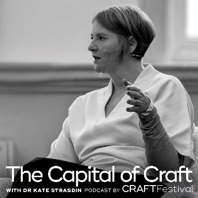 The Capital of Craft Podcast | Dr Kate Strasdin