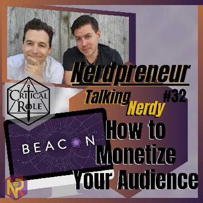 Monetize like Critical Role: the Beacon TV strategy - Talking Nerdy 32