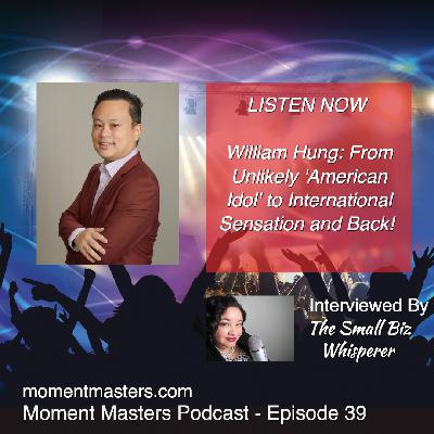 Episode 39 - William Hung Unlikely American Idol to International Sensation and Back