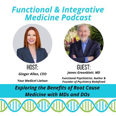 Interview with Dr. James Greenblatt of Fellowship in Functional Psychiatry Interview with Dr. James Greenblatt of Fellowship in Functional Psychiatry