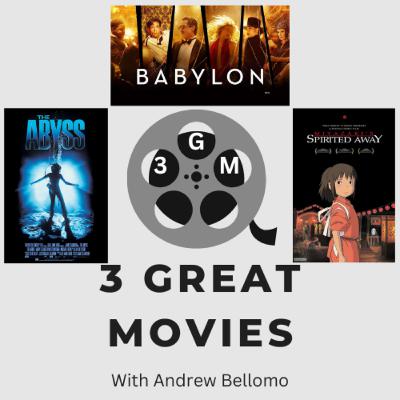 Spirited Away, The Abyss, & Babylon - 3 Great Movies w/ Andrew Bellomo