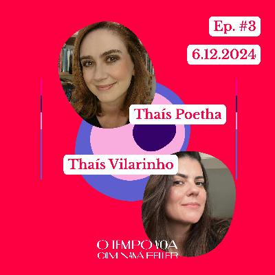 Tempo de amigas com Thais Vilarinho e Thais Poetha Tempo de amigas com Thais Vilarinho e Thais Poetha