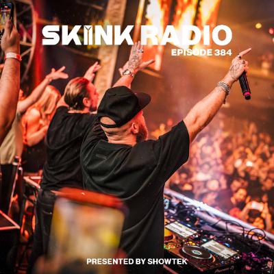SKINK Radio 384 Presented By Showtek SKINK Radio 384 Presented By Showtek