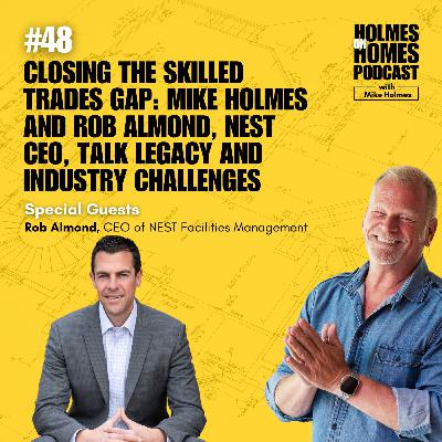 The Future of Skilled Trades: Mike Holmes and Rob Almond NEST CEO Talk Legacy and Industry Challenges