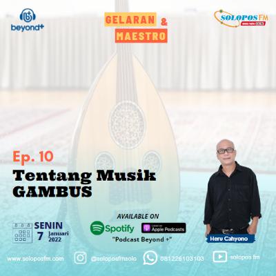 #GELARAN & MAESTRO EP. 10 - TENTANG MUSIK GAMBUS