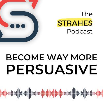The Key to Becoming WAY More Persuasive