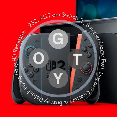 232. ALLT om Switch 2, Summer Game Fest, Lies of P Overture & Bravely Default Flying Fairy HD Remaster