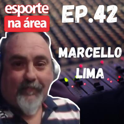 Episódio #42 - Marcello Lima Episódio #42 - Marcello Lima