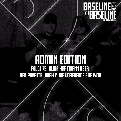 Folge 75: Admin Edition - Alina Hartmann über den Pokaltriumph & die Vorfreude auf Lyon Folge 75: Admin Edition - Alina Hartmann über den Pokaltriumph & die Vorfreude auf Lyon