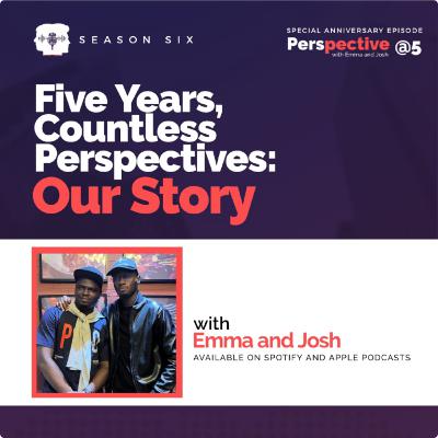 FIVE YEARS, COUNTLESS PERSPECTIVES: OUR STORY