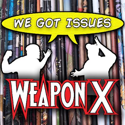 Why “Weapon X” is easily one of Wolverine’s best stories! We Got Issues #20 Why “Weapon X” is easily one of Wolverine’s best stories! We Got Issues #20