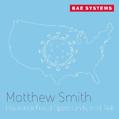 Matthew Smith, Coalition Against Insurance Fraud - Insurance Fraud Risk and Opportunity