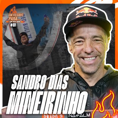 UM ASSADO PARA... SANDRO DIAS, MINEIRINHO | #331