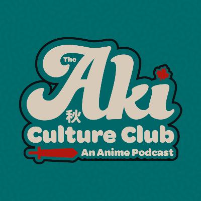 What We’re Watching in Spring 2021 | Aki Culture Club #19