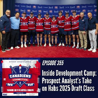 Inside Development Camp: A Prospect Analyst's Take on the Habs' 2025 Draft Class | Canadiens Connection ep 355