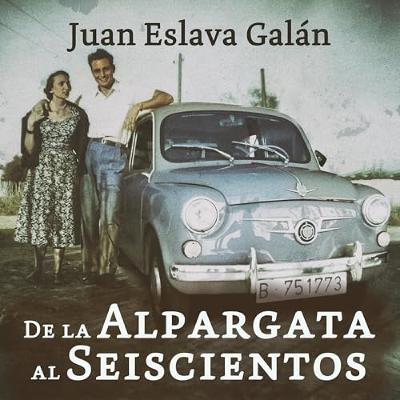 De la alpargata al seiscientos [From the Espadrille to the Six Hundred] (Audiolibro) | Prueba Gratis