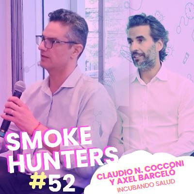 SMOKE HUNTERS EPISODIO #52 INCUBANDO SALUD - Claudio N. Cocconi y Axel Barcelo