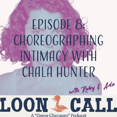Episode 8: Choreographing Intimacy with Chala Hunter