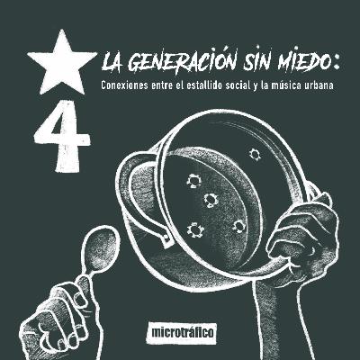 La generación sin miedo: Conexiones entre el estallido social y la música urbana (Parte 4) La generación sin miedo: Conexiones entre el estallido social y la música urbana (Parte 4)