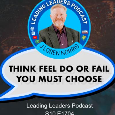 THINK FEEL DO OR FAIL YOU MUST CHOOSE