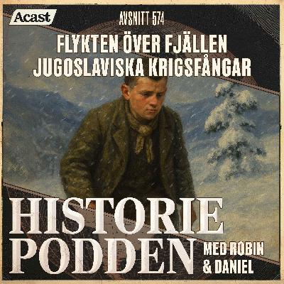 574. Flykten över fjällen: Jugoslaviska krigsfångars flykt från nazisternas nordnorska läger