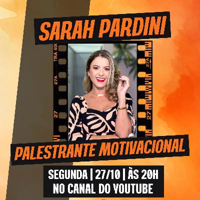 SARAH PARDINI | DE SALTO OU DE BOTA - Fala Luiz Podcast (340 )