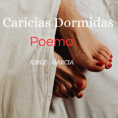 Caricias dormidas - Poema Hermoso de amor