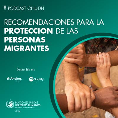 Recomendaciones para la protección de personas migrantes