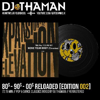 80s-90s-00s Reloaded - Dj ThaMan [Episode 002]