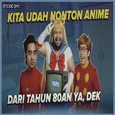 [Eps QnA] Anime itu udah ditayangin di TVRI tahun 80an dulu lho..