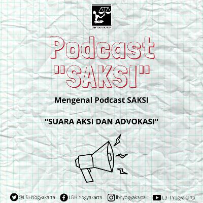 Mengenal Podcast SAKSI: Suara Aksi dan Advokasi
