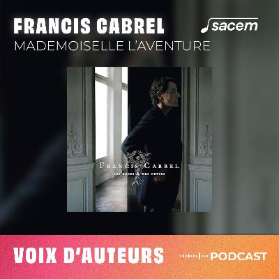 Francis Cabrel #18 : Mademoiselle l'aventure - Voix d'auteurs Francis Cabrel #18 : Mademoiselle l'aventure - Voix d'auteurs