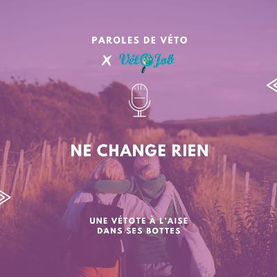🎙Paroles de vétos #19: Mélissa 'Ne change rien'