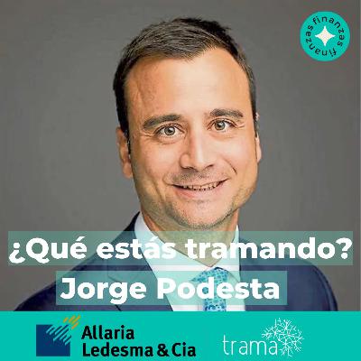 Inversiones y actualidad financiera con Jorge Podesta