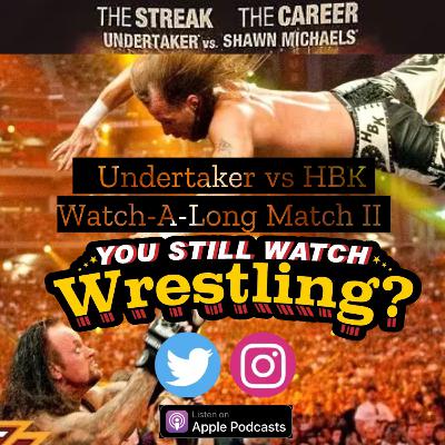 The Streak vs The Career Undertaker vs HBK Match Watch-a-Long 2