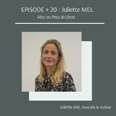 EPISODE # 20 : JULIETTE MEL / ALICE AU PAYS DU DROIT EPISODE # 20 : JULIETTE MEL / ALICE AU PAYS DU DROIT