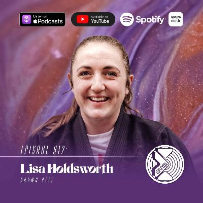 E012: Lisa Holdsworth - Brown Belt