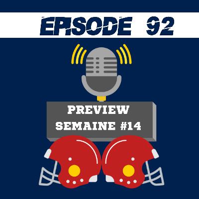 Épisode #92 : Preview (Semaine #14) - Dernière semaine de la saison régulière