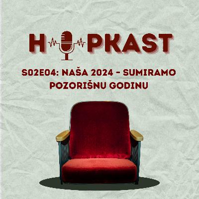 HuPkast s02e04: Naša 2024 – sumiramo pozorišnu godinu
