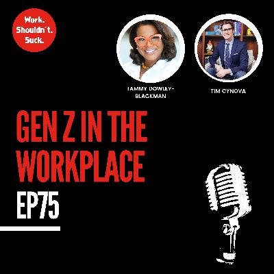 Gen Z in the Workplace (EP.75)