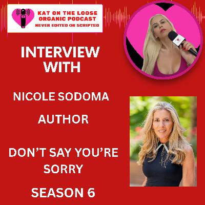 DON'T SAY YOU'RE SORRY WITH NICOLE SODOMA DON'T SAY YOU'RE SORRY WITH NICOLE SODOMA