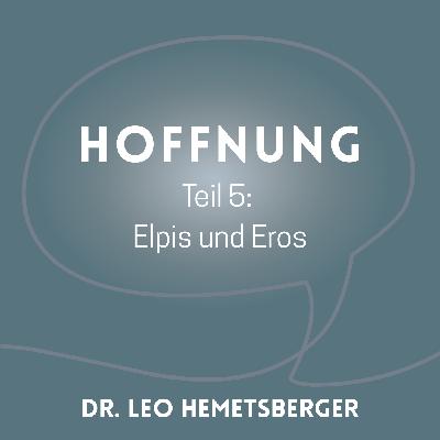"Hoffnung - Elpis und Eros 5"
