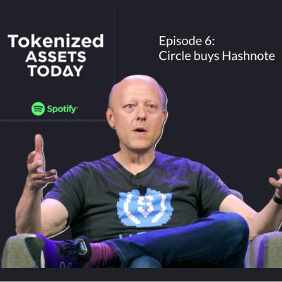 Ep. 6 - Circle buys Hashnote or The Symbiosis of DeFi and RWA Ep. 6 - Circle buys Hashnote or The Symbiosis of DeFi and RWA