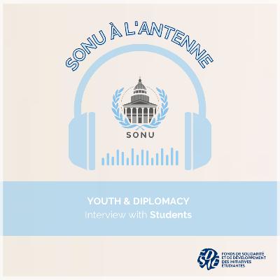 #3 Youth & Diplomacy: Interview with Students