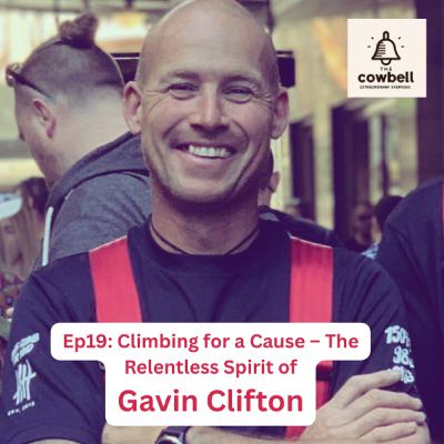 EP19: Climbing for a Cause – The Relentless Spirit of Gavin Clifton