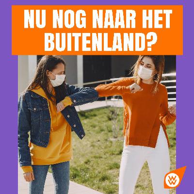 Hoe kan je 'coronaproof' naar het buitenland voor studie, stage of een tussenjaar?